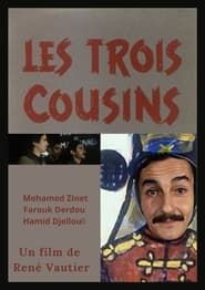 Les Trois Cousins series tv