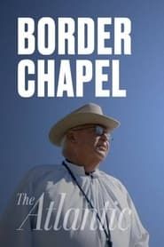 The Chapel at the Border 2019 streaming