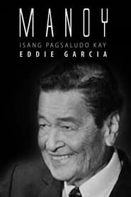 Manoy: Isang Pagsaludo kay Eddie Garcia series tv