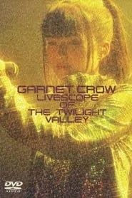 GARNET CROW LIVESCOPE OF THE TWILIGHT VALLEY (2007)