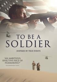 To Be A Soldier (2018)