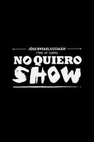 Jóse Rafael Guzmán: No Quiero Show series tv