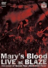watch Mary's Blood LIVE at BLAZE ~Invasion of Queen Tour 2015-2016 Final~