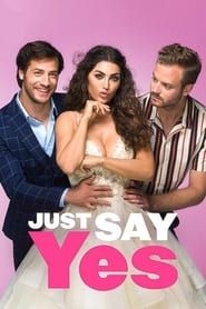 Voir le film Just Say Yes 2021 en streaming