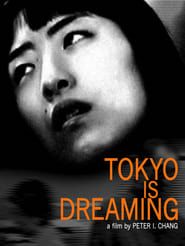 Tokyo Is Dreaming (2008)