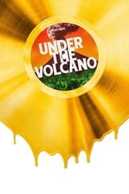 Under the Volcano 2021 streaming