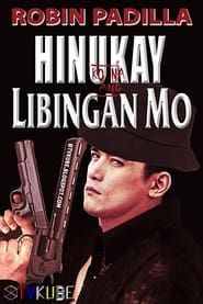 Hinukay Ko Na Ang Libingan Mo 1991 streaming