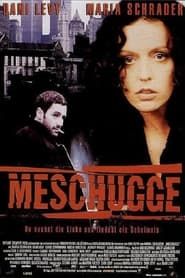 watch Meschugge
