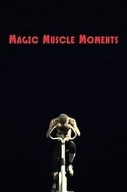 Magic Muscle Moments 