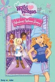 Holly Hobbie and Friends: Fabulous Fashion Show series tv