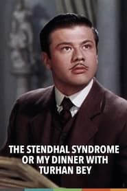 The Stendhal Syndrome or My Dinner with Turhan Bey series tv