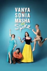 Vanya and Sonia and Masha and Spike 2021 streaming