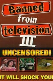 Banned from Television III series tv