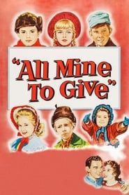 All Mine to Give 1957 streaming
