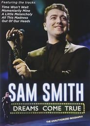 watch Sam Smith: Dreams Come True