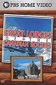 Great Lodges of the Canadian Rockies series tv