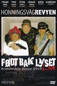 Honningsvågrevyen: Født Bak Lyset Live (2005)