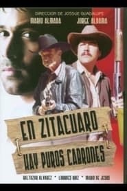 En Zitacuaro hay puros cabrones (2005)