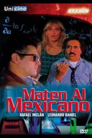 Maten al Mexicano (1993)