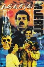 Entre La Fe y La Muerte 1991 streaming