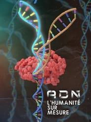 Image ADN : l'humanité sur mesure