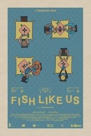 Fish Like Us series tv