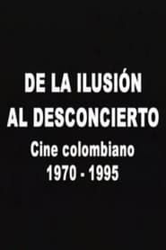 De la ilusión al desconcierto: Cine colombiano 1970-1995 series tv