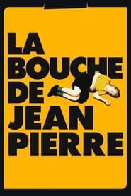 La Bouche de Jean-Pierre 1997 streaming