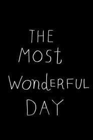 The Most Wonderful Day series tv