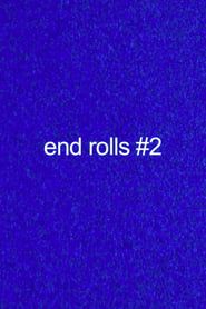 End Rolls #2 (2009)