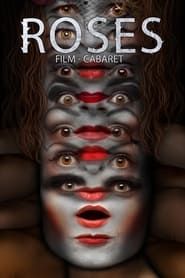 Roses. Film-Cabaret (2022)