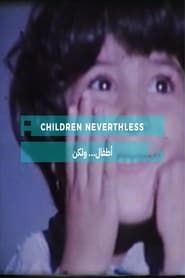 Children Nevertheless series tv
