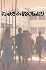 Imagens do Inconsciente - Em Busca do Espaço Cotidiano (1987)