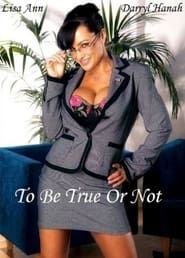 To Be True Or Not series tv