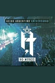 La H No Murió: Ácido Argentino Aniversario (2018)