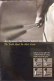 AJ Reveals the Truth About Golf- The Truth About the Short Game series tv
