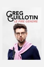 Greg Guillotin : le pire gendre series tv