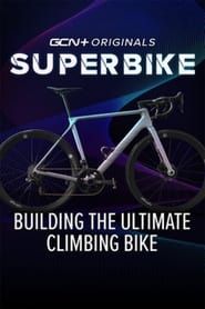 Superbike: Building The Ultimate Climbing Bike series tv