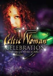 Celtic Woman: Celebration – 15 Years of Music & Magic series tv