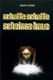 Schaffe, schaffe, Scheisse baue (2001)