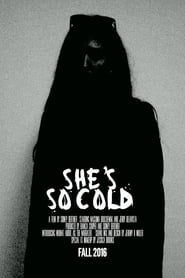 She's So Cold 2016 streaming