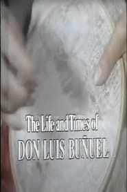 The Life and Times of Don Luis Buñuel series tv