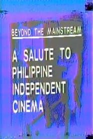 Image Beyond the Mainstream: A Salute to Philippine Independent Cinema