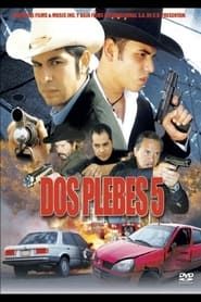 Dos plebes 5 (2007)