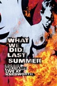 Robbie Williams: What We Did Last Summer - Live at Knebworth series tv