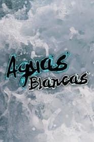 watch Aguas blancas