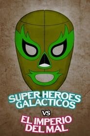 Súper héroes galácticos vs. el imperio del mal series tv