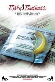 Risky Business: A Look Inside America's Adult Film Industry (2013)