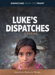 Luke's Dispatches: Athens - Radical Rescue Work series tv
