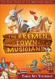 The Fairy Tales of the Brothers Grimm: The Bremen Town Musicians / Table Set Yourself 2006 streaming